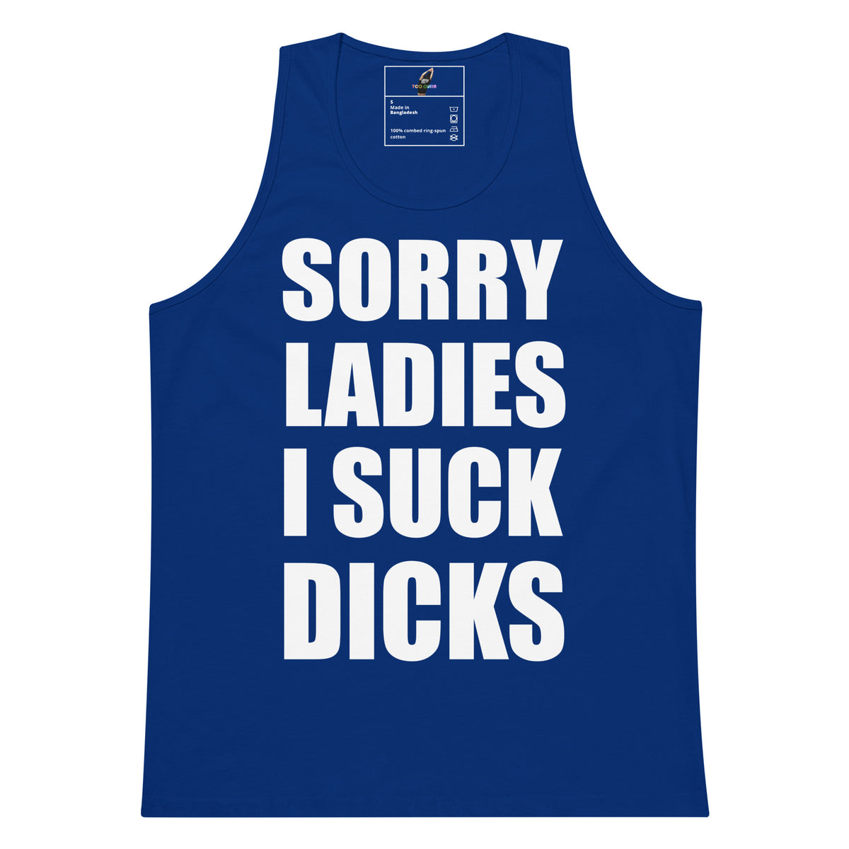 A royal blue sleeveless tank top with bold white text reading 'SORRY LADIES I SUCK DICKS' printed on the front, shown against a plain white background.