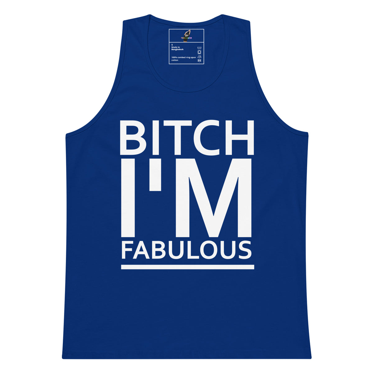 A royal blue sleeveless tank top with bold white text reading 'BITCH I'M FABULOUS' printed on the front, shown against a plain white background.
