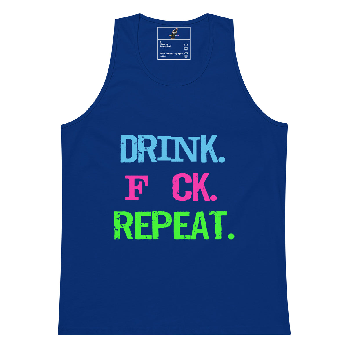A royal blue tank top with the text 'DRINK. F*CK.
