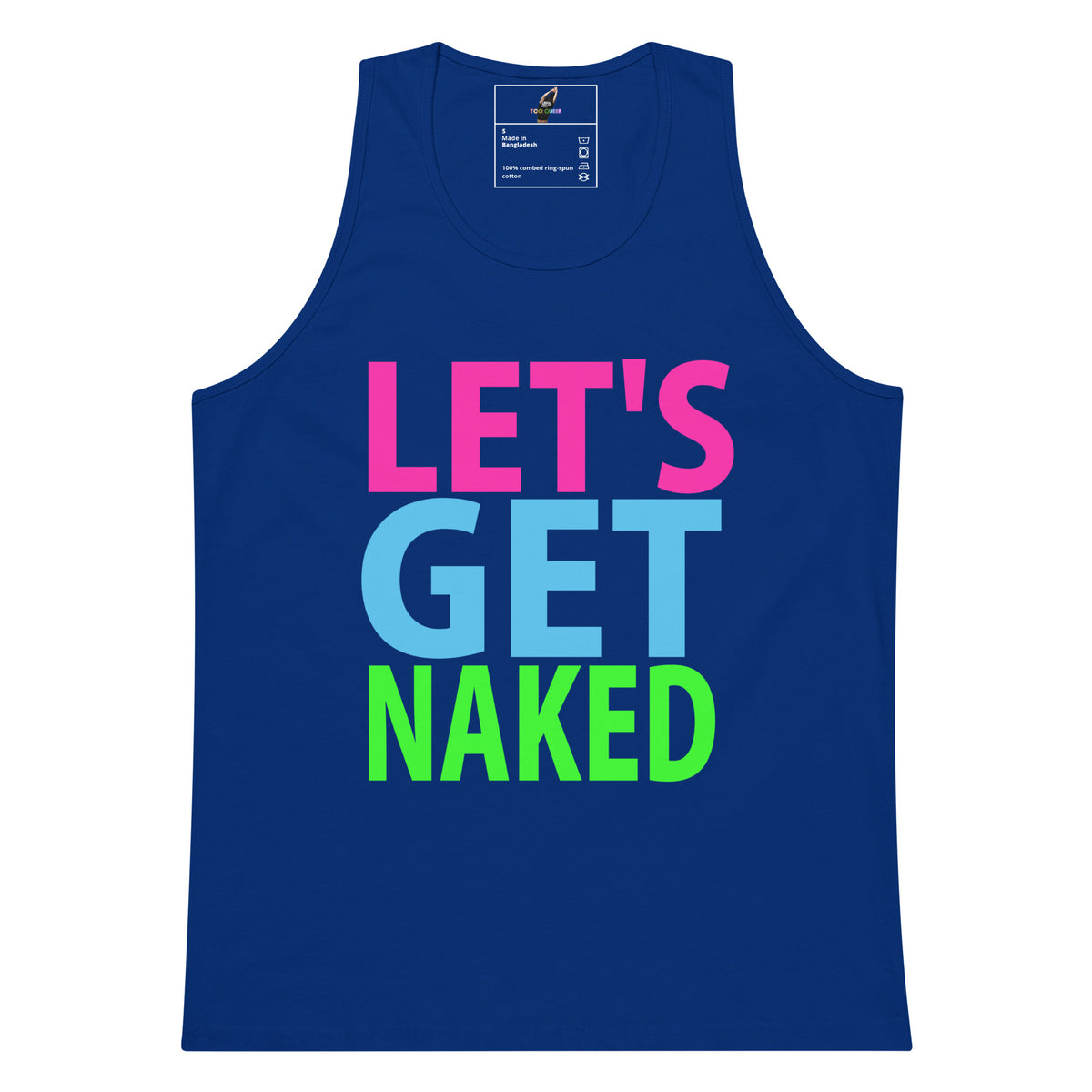 A royal blue sleeveless tank top with the phrase 'LET'S GET NAKED' printed on the front in large, colorful block letters (pink, light blue, and bright green). The tank top is displayed flat against a solid white background.