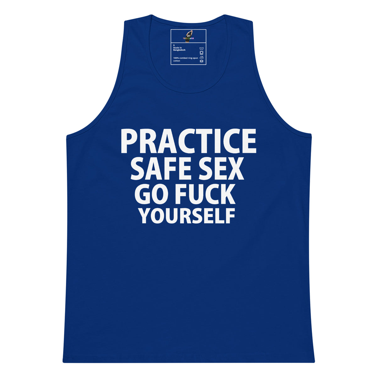 A royal blue sleeveless tank top with bold white text on the front reading 'PRACTICE SAFE SEX GO FUCK YOURSELF'. The tank top is displayed flat against a solid white background, with a visible inner neck label.