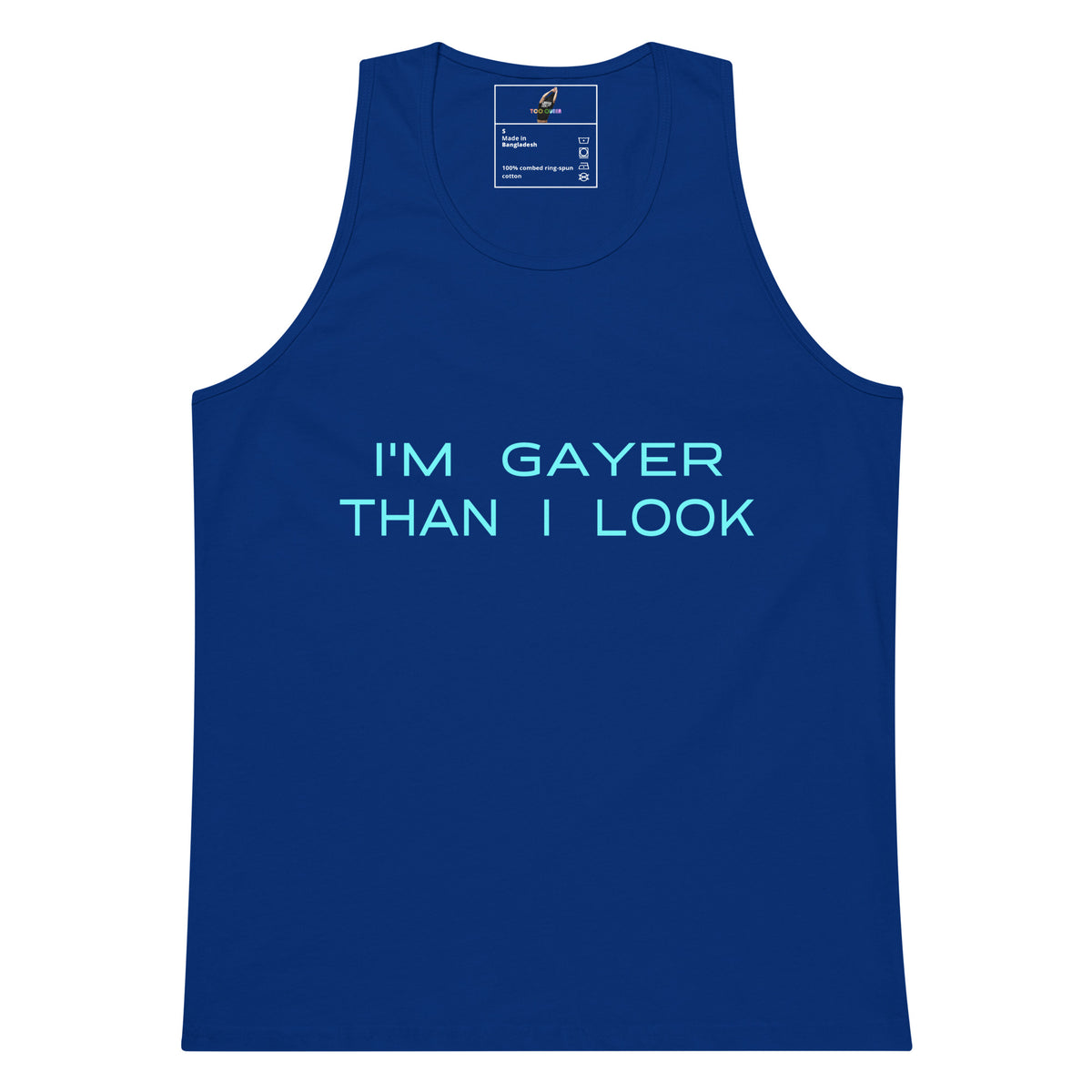 A royal blue tank top with the text 'I'M GAYER THAN I LOOK' printed in light blue across the chest, displayed on a solid white background.