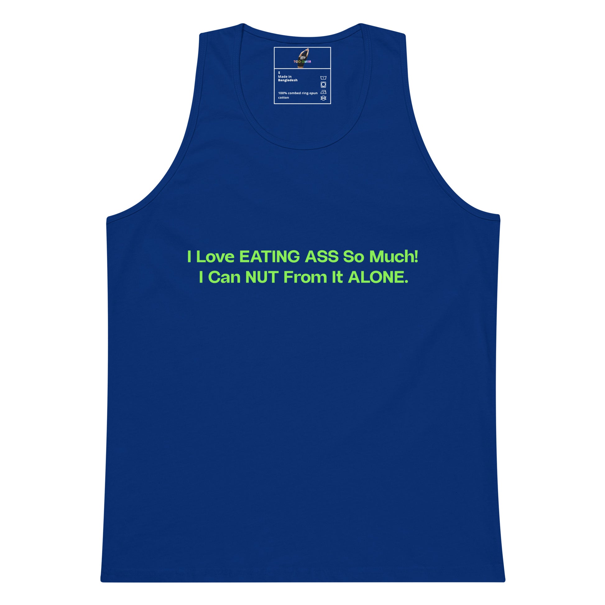 A royal blue tank top with bright green text on the chest that reads 'I Love EATING ASS So Much! I Can NUT From It ALONE.' on a plain white background.