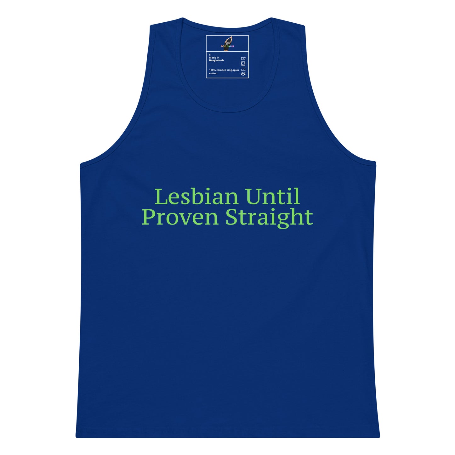 A royal blue tank top with the phrase 'Lesbian Until Proven Straight' printed in light green text across the chest, displayed on a solid white background.