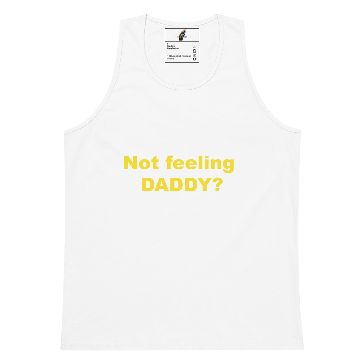 Not feeling Daddy? Unisex tank top - White