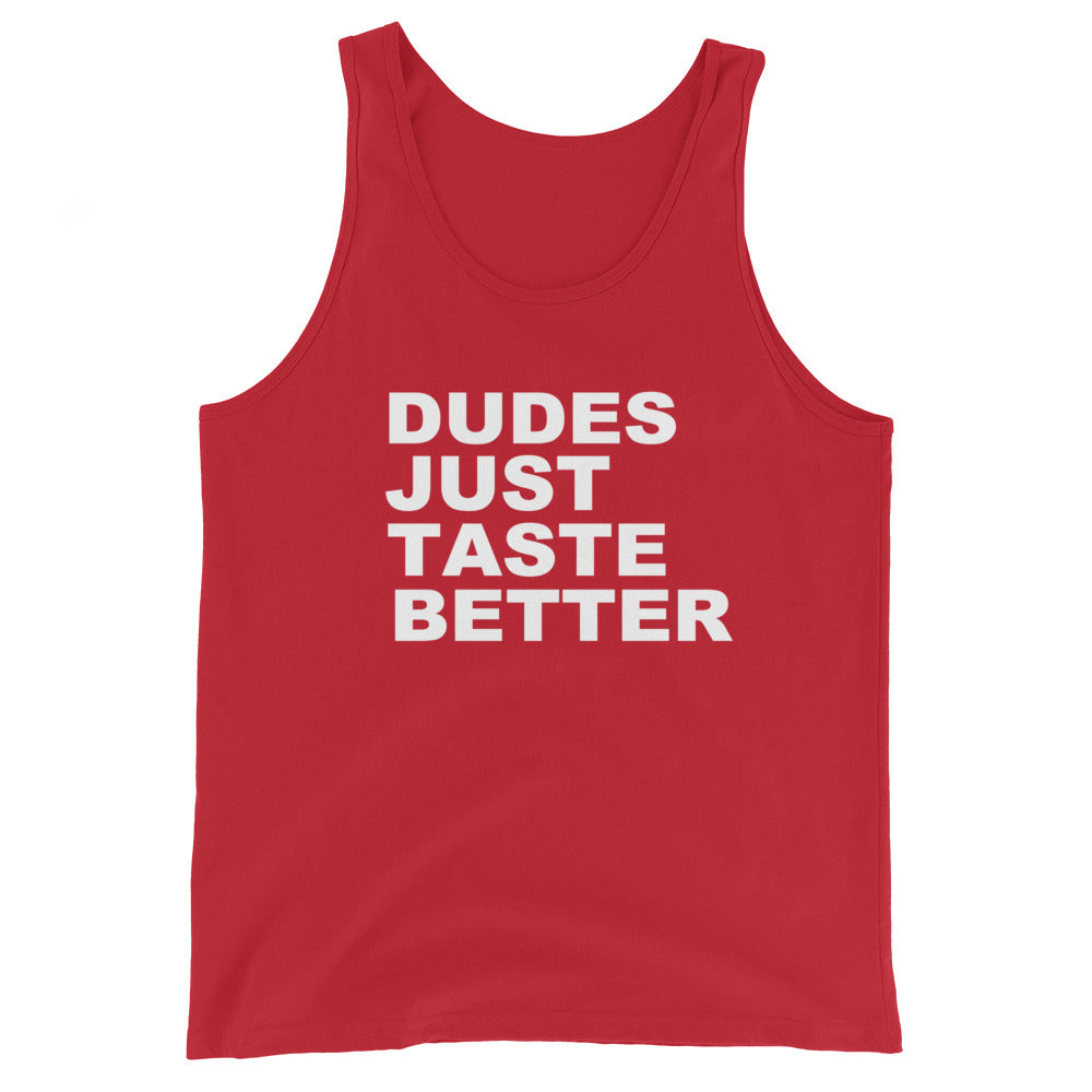 Red tank top with white text 'DUDES JUST TASTE BETTER' on a white background