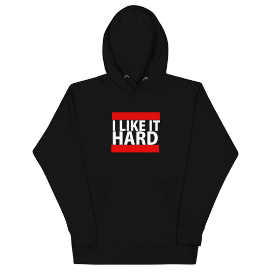 I Like It Hard Hoodie