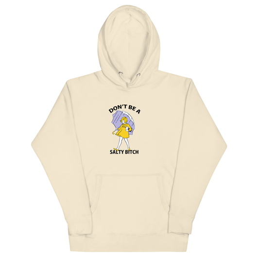 Don't Be A Salty Bitch Hoodie - Bone