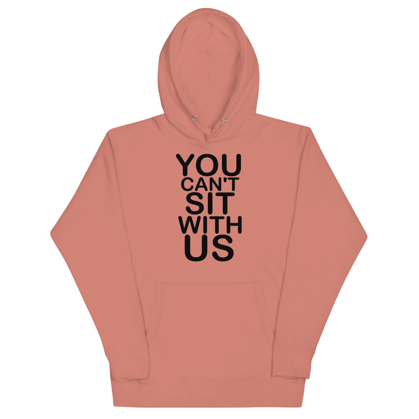 You Can't Sit With Us Hoodie - Black