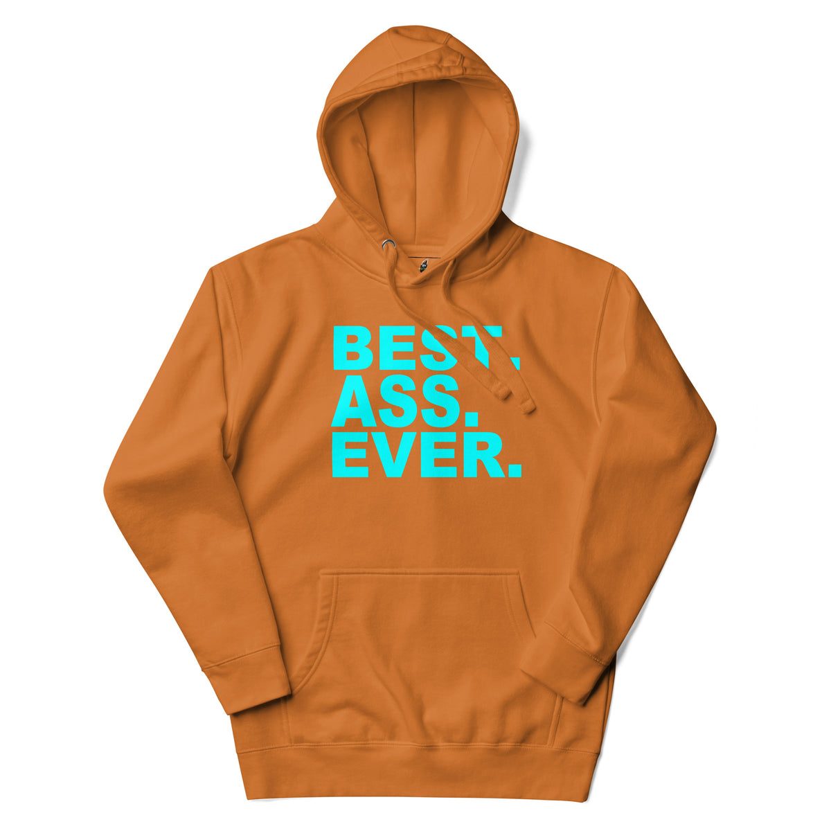 An orange pullover hoodie with a bright cyan graphic text print reading 'BEST ASS EVER.' on the chest, displayed against a plain white background.