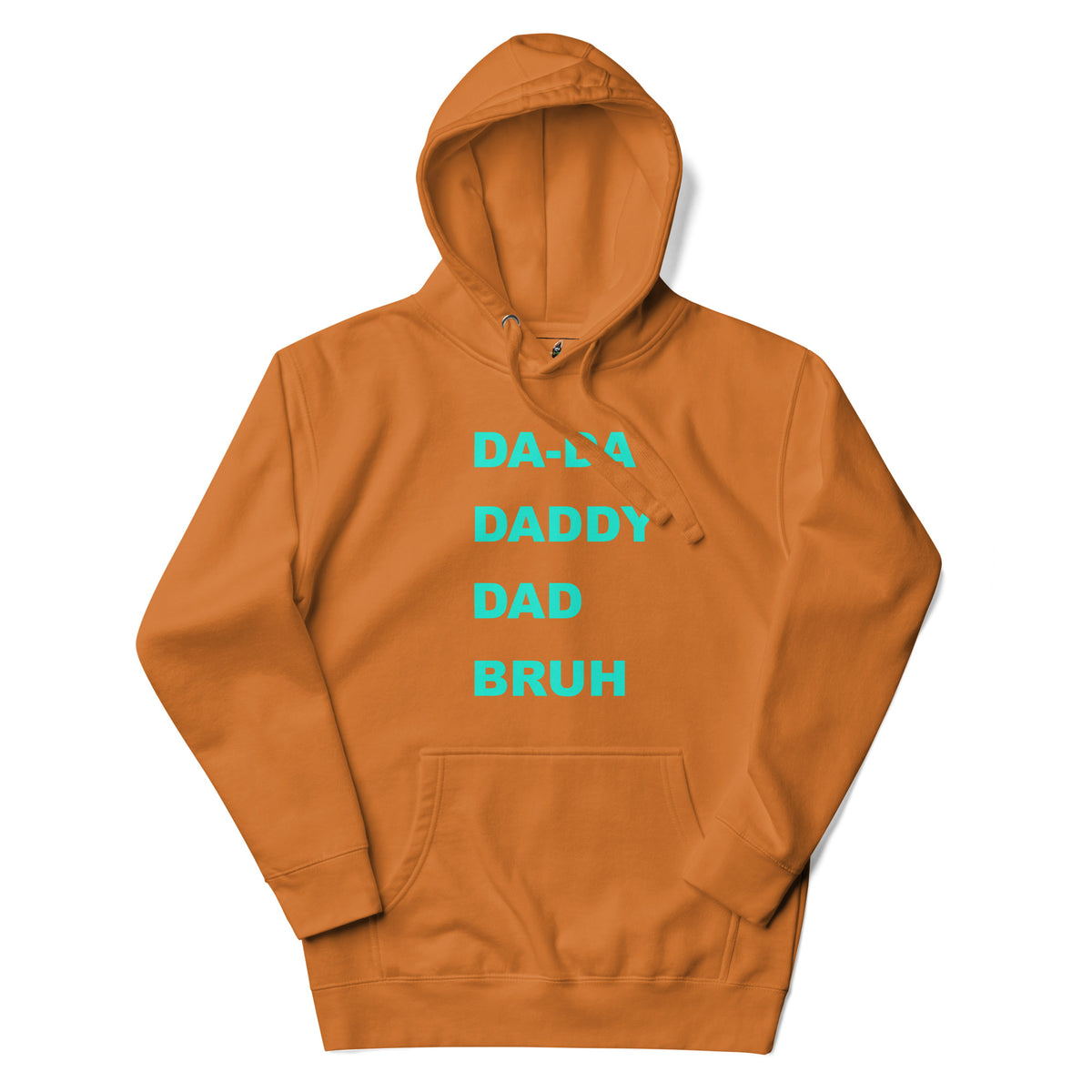 DA-DA, DAD, DADDY, BRUH Unisex Hoodie - Adobe