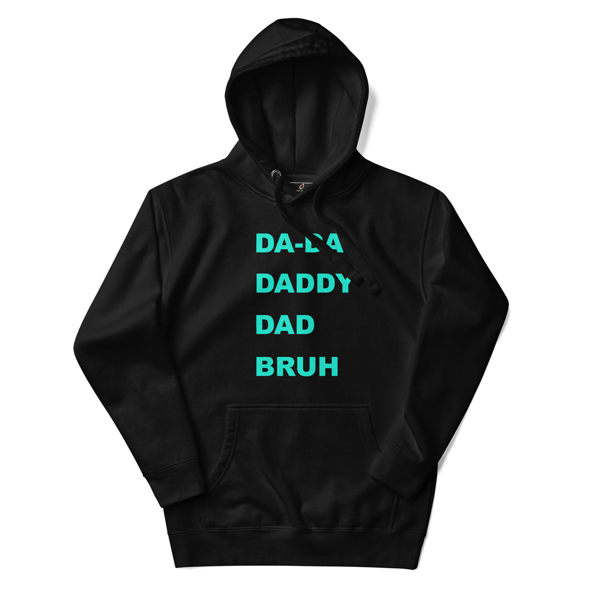DA-DA, DAD, DADDY, BRUH Unisex Hoodie - Black