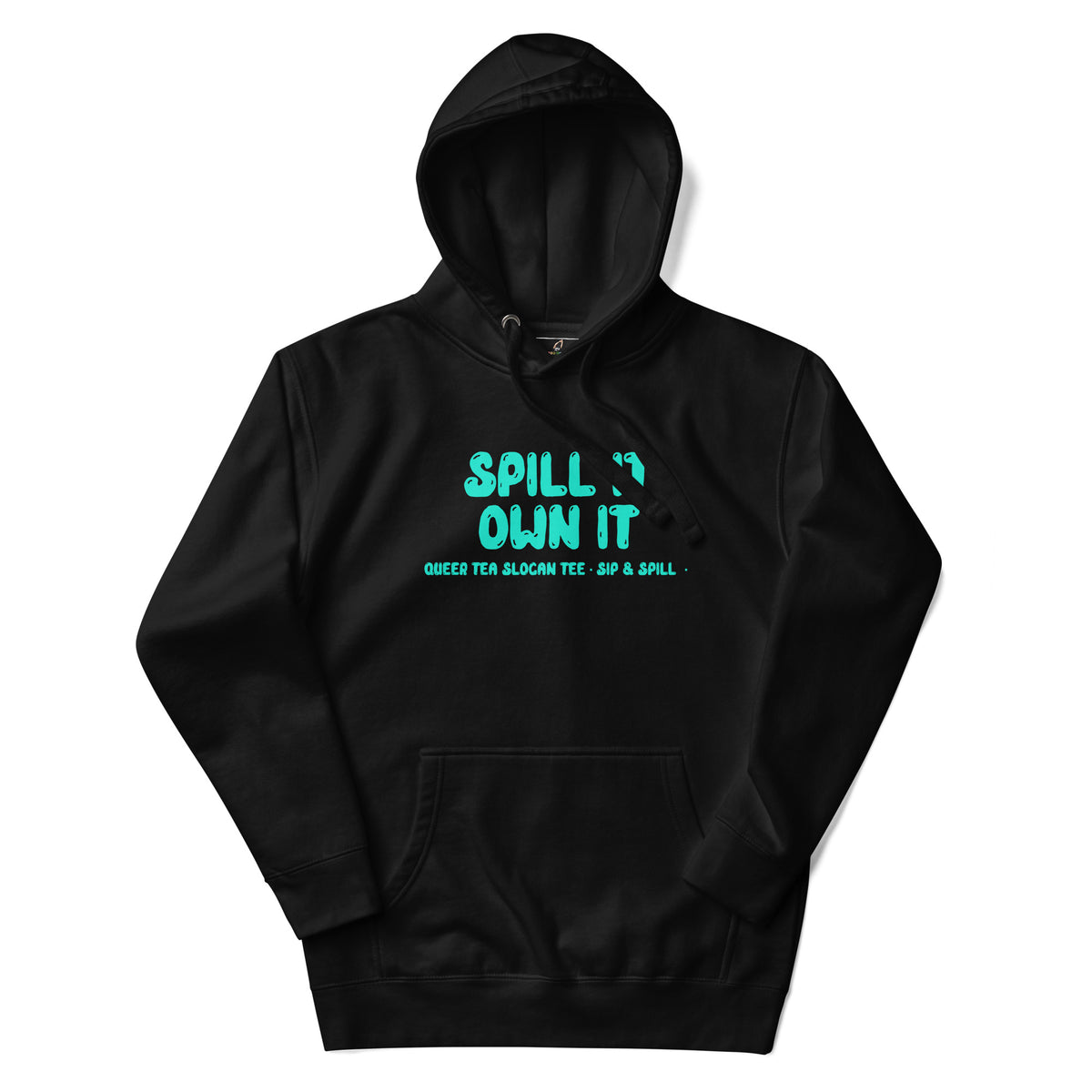 Spill It Own It Unisex Hoodie - Black