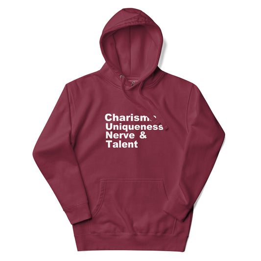A maroon pullover hoodie with white text on the chest reading 'Charisma, Uniqueness, Nerve & Talent', displayed against a plain white background.
