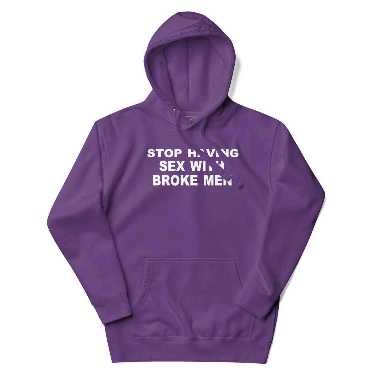A purple pullover hoodie with white text on the chest reading 'STOP HAVING SEX WITH BROKE MEN', displayed against a plain white background.