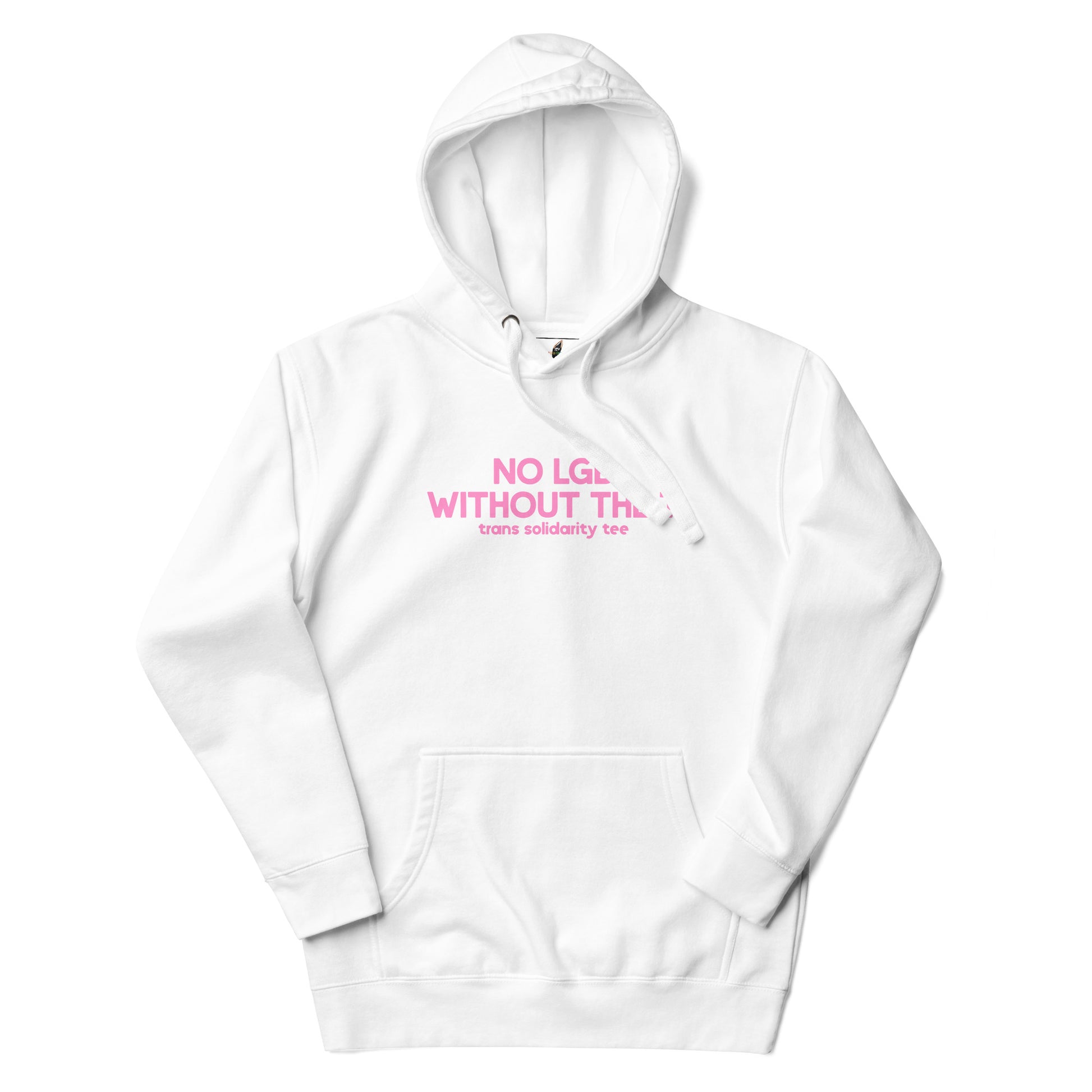 A white pullover hoodie with a pink graphic text print on the chest reading 'NO LGL. WITHOUT THE.