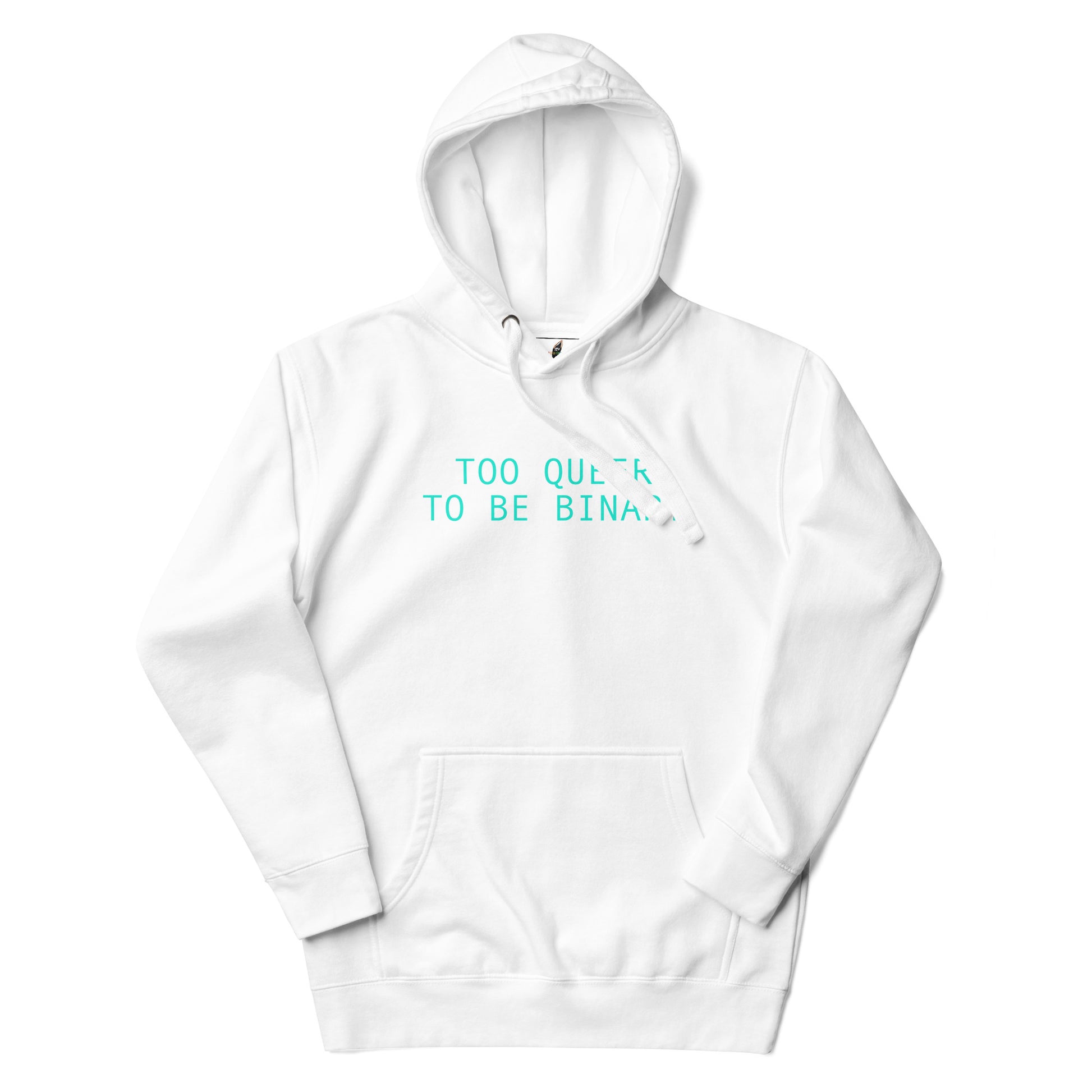 A white pullover hoodie with a kangaroo pocket and a small teal text graphic on the chest reading 'TOO QUE'TR TO BE BINA.' displayed on a clean white background.