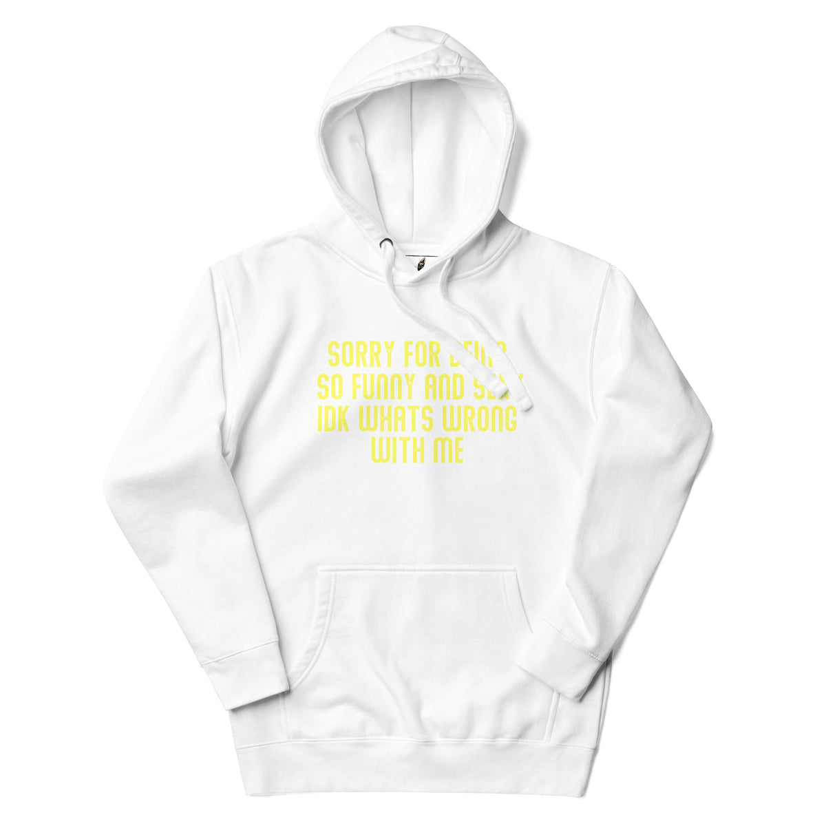 A white pullover hoodie with a front kangaroo pocket and yellow text on the chest that reads, 'SORRY FOR C*TM, SO FUNNY AND S*TM, IDK WHAT'S WRONG WITH ME'.
