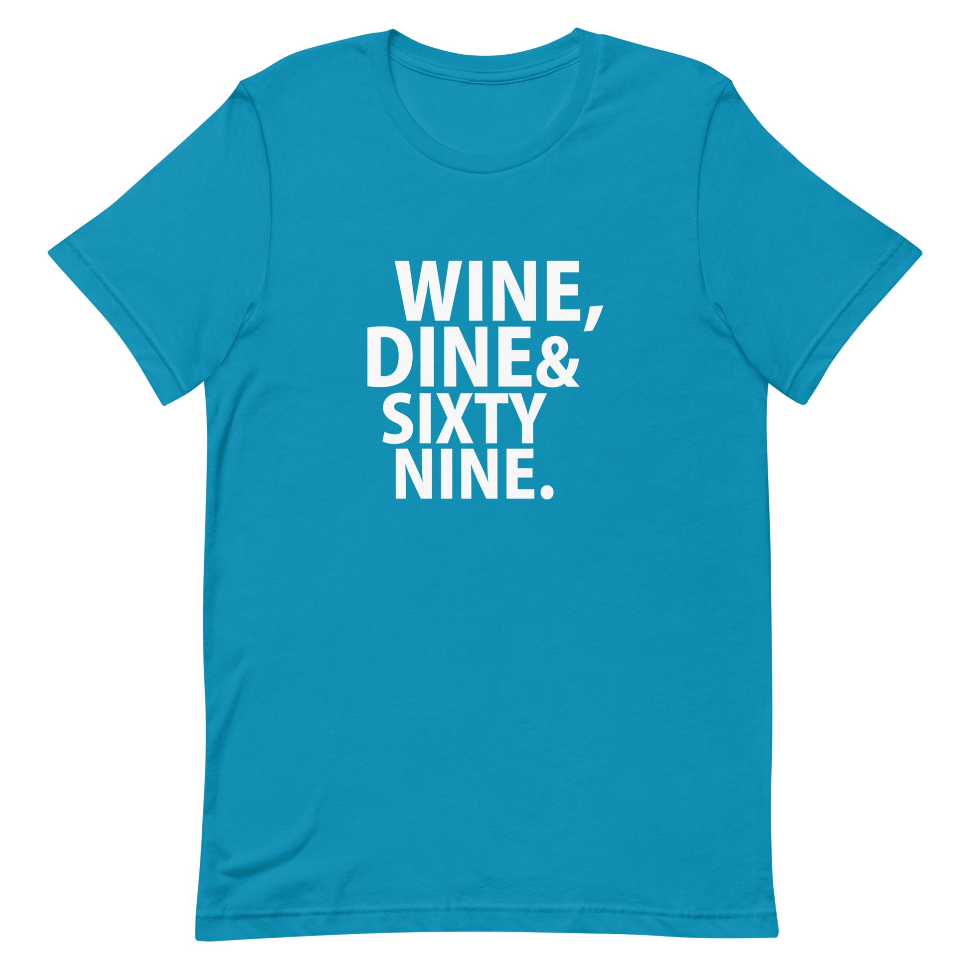 Wine, Dine & Sixty Nine T-Shirt - Aqua