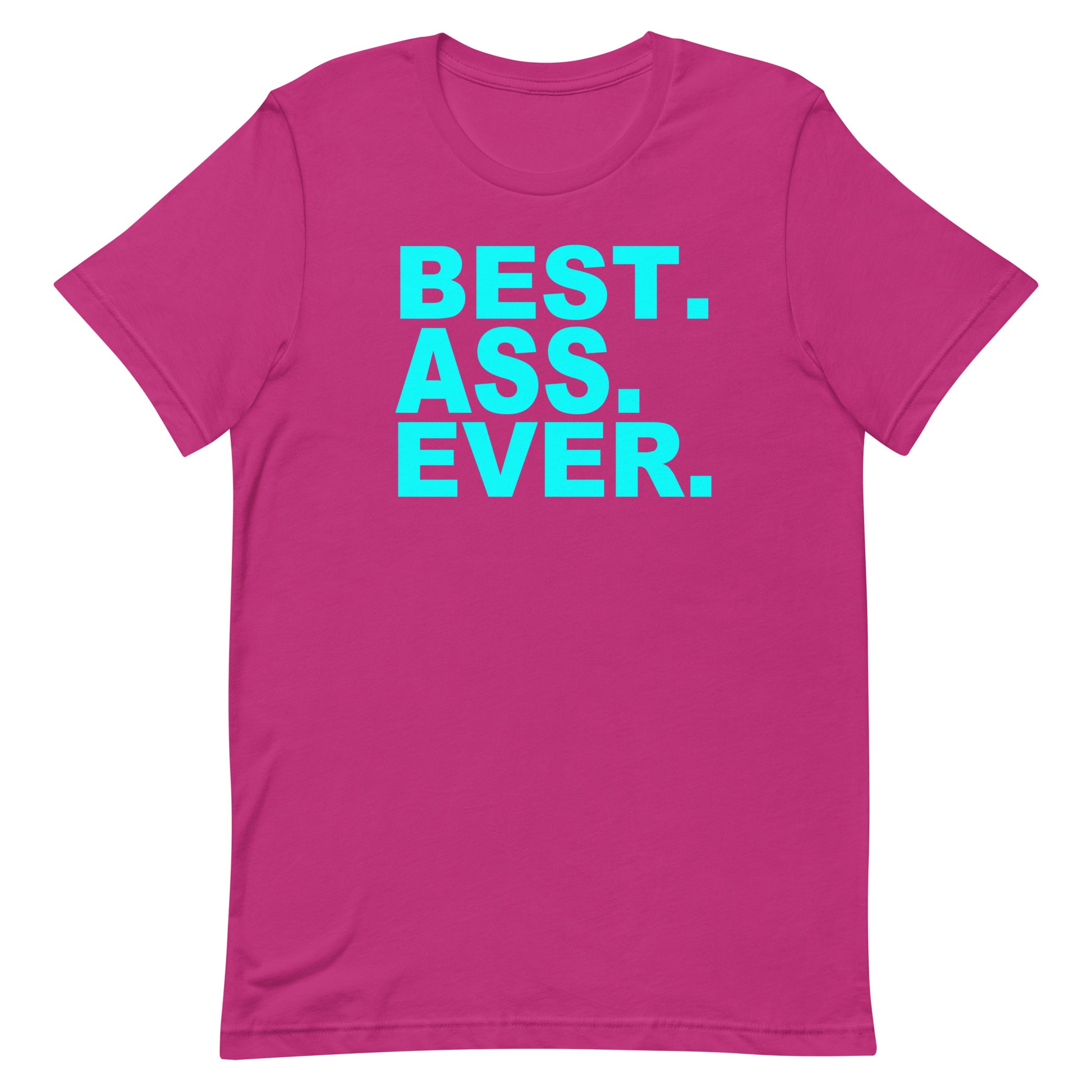 A bright pink short-sleeve t-shirt with the text 'BEST. ASS.
