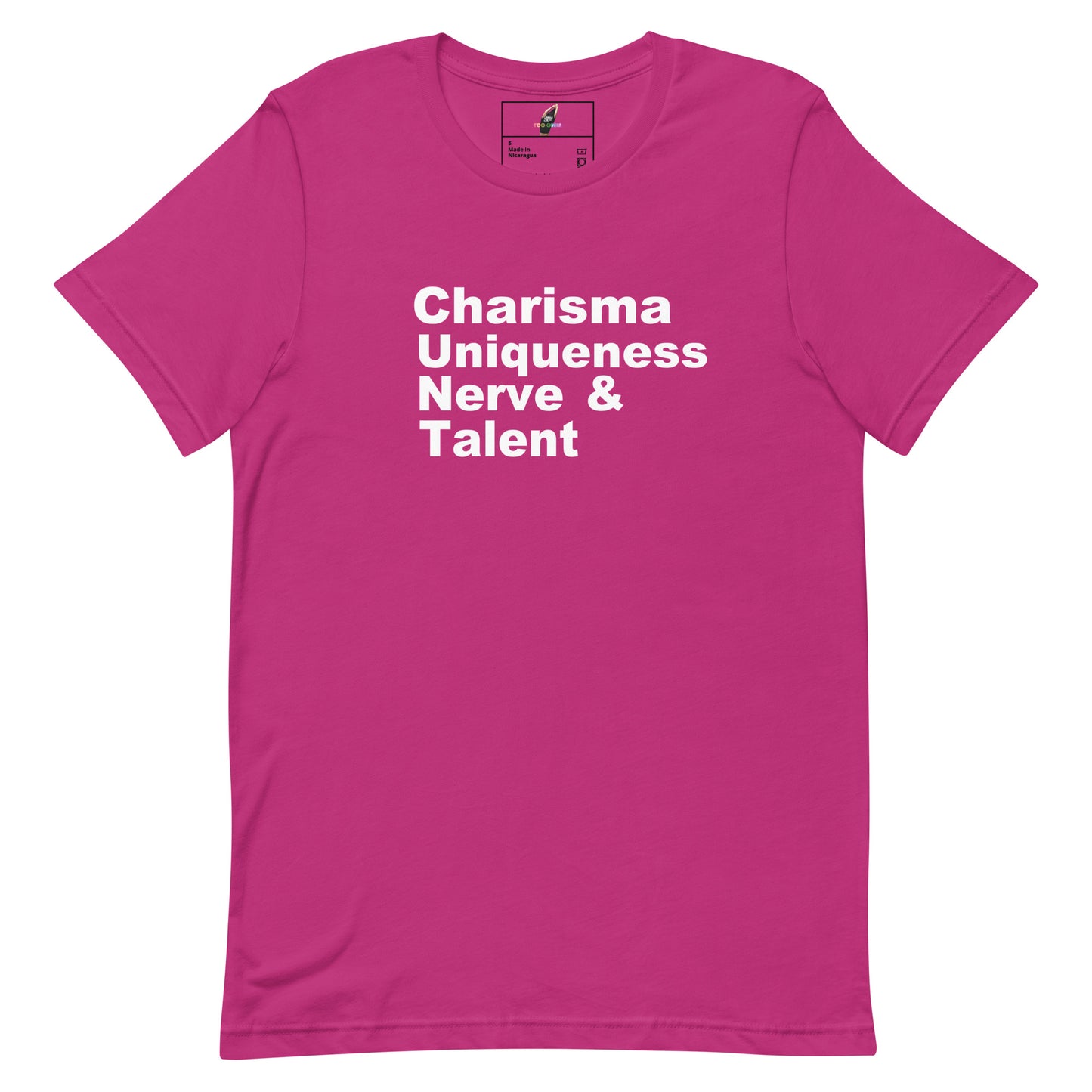 A bright pink short-sleeve crewneck t-shirt with the words 'Charisma Uniqueness Nerve & Talent' printed in white sans-serif text across the chest, displayed on a clean white background.