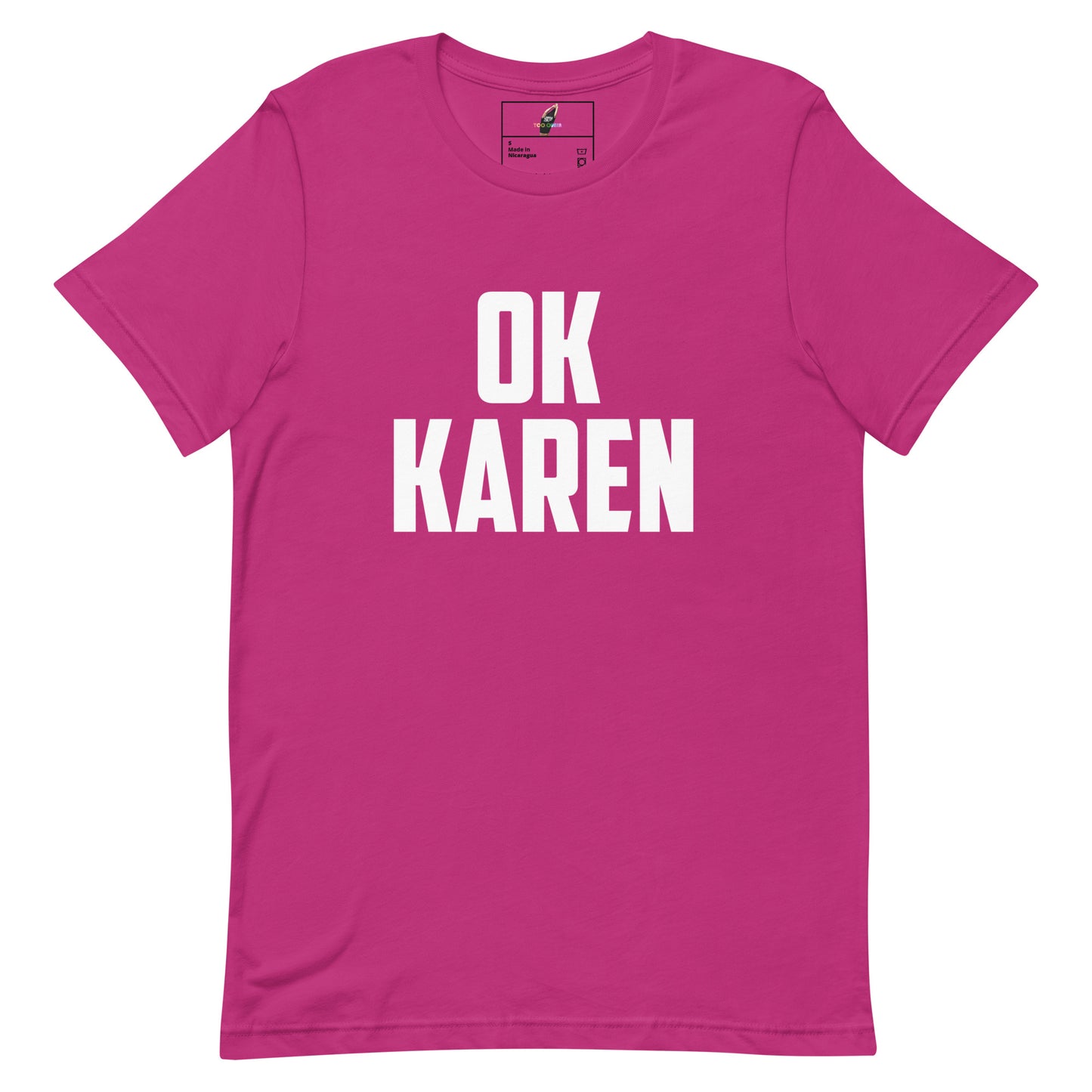 A bright pink short-sleeve crewneck t-shirt with the words 'OK KAREN' printed in bold white capital letters across the chest, displayed flat against a plain white background.