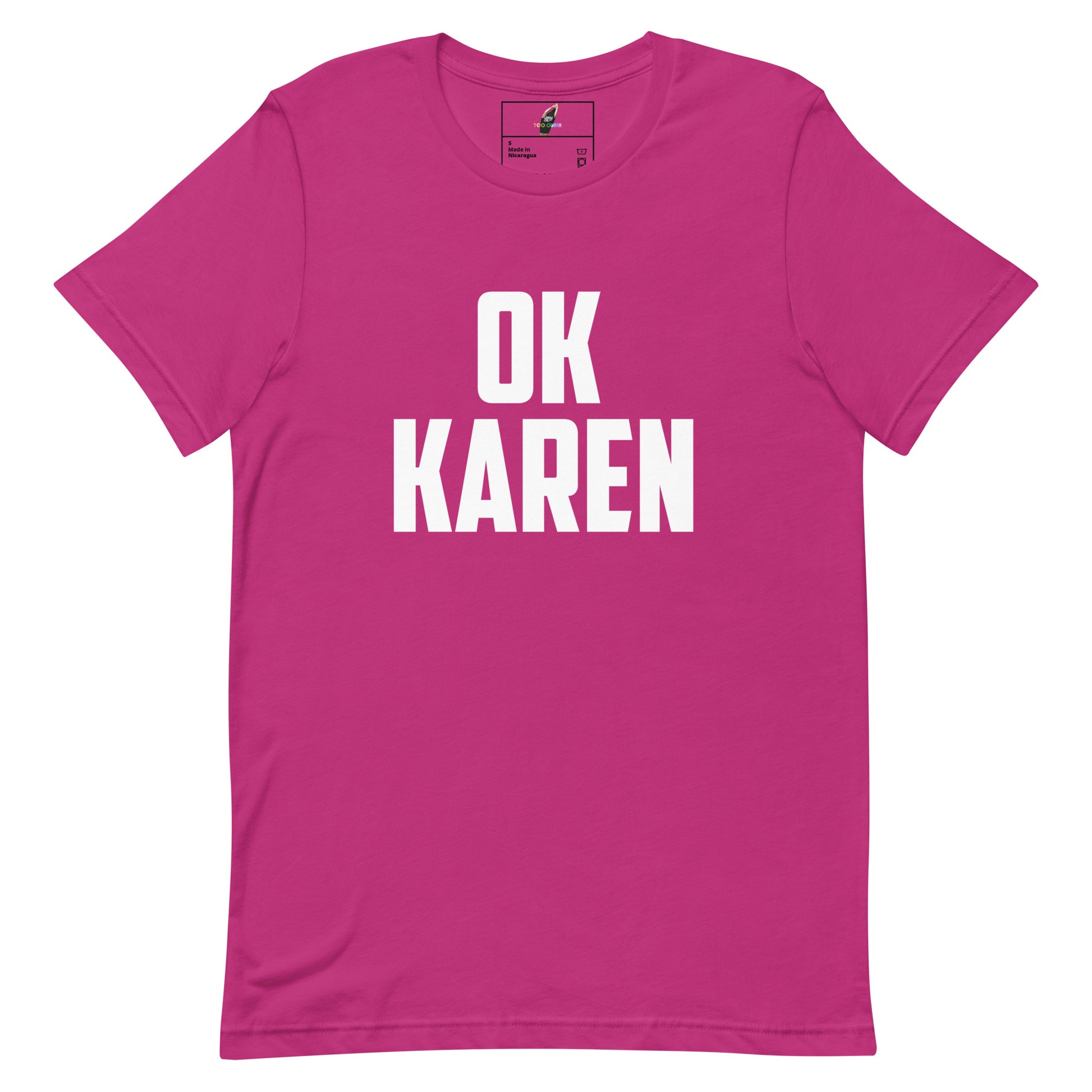 A bright pink short-sleeve crewneck t-shirt with the words 'OK KAREN' printed in bold white capital letters across the chest, displayed flat against a plain white background.