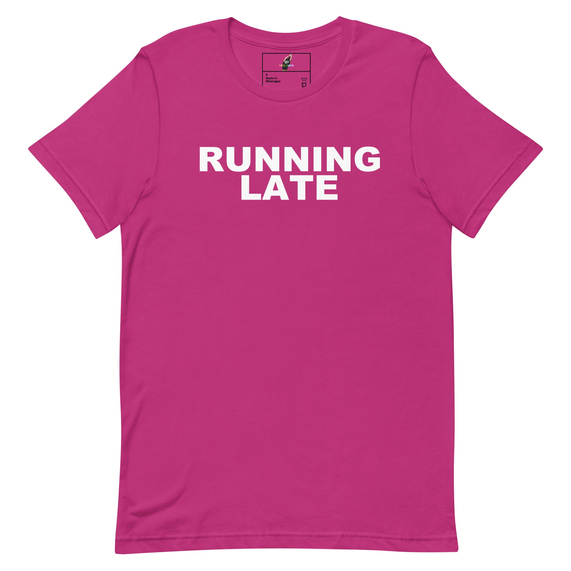 A bright pink short-sleeve crewneck t-shirt with the words 'RUNNING LATE' printed in bold white capital letters across the chest, displayed on a clean white background.