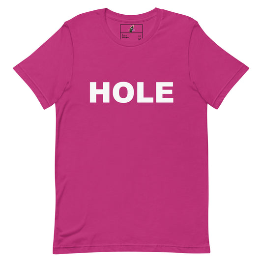 A bright pink short-sleeve crewneck t-shirt with the word 'HOLE' printed in bold white capital letters across the chest, displayed flat against a solid white background.