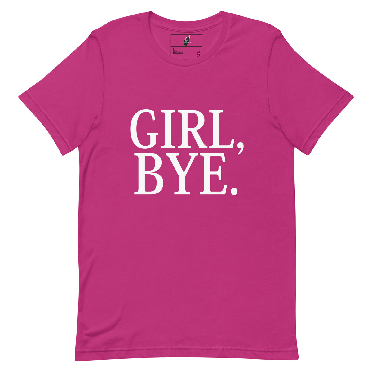 A bright pink short-sleeve crewneck t-shirt with the text 'GIRL, BYE.' printed in large white serif letters across the chest, shown on a plain white background.