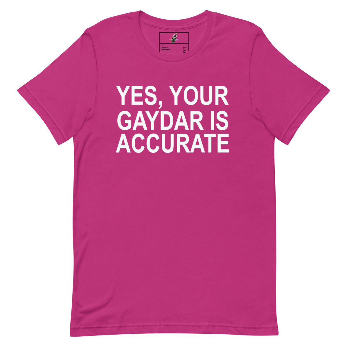  Yes, Your GAYDAR Is Accurate T Shirt - Berry