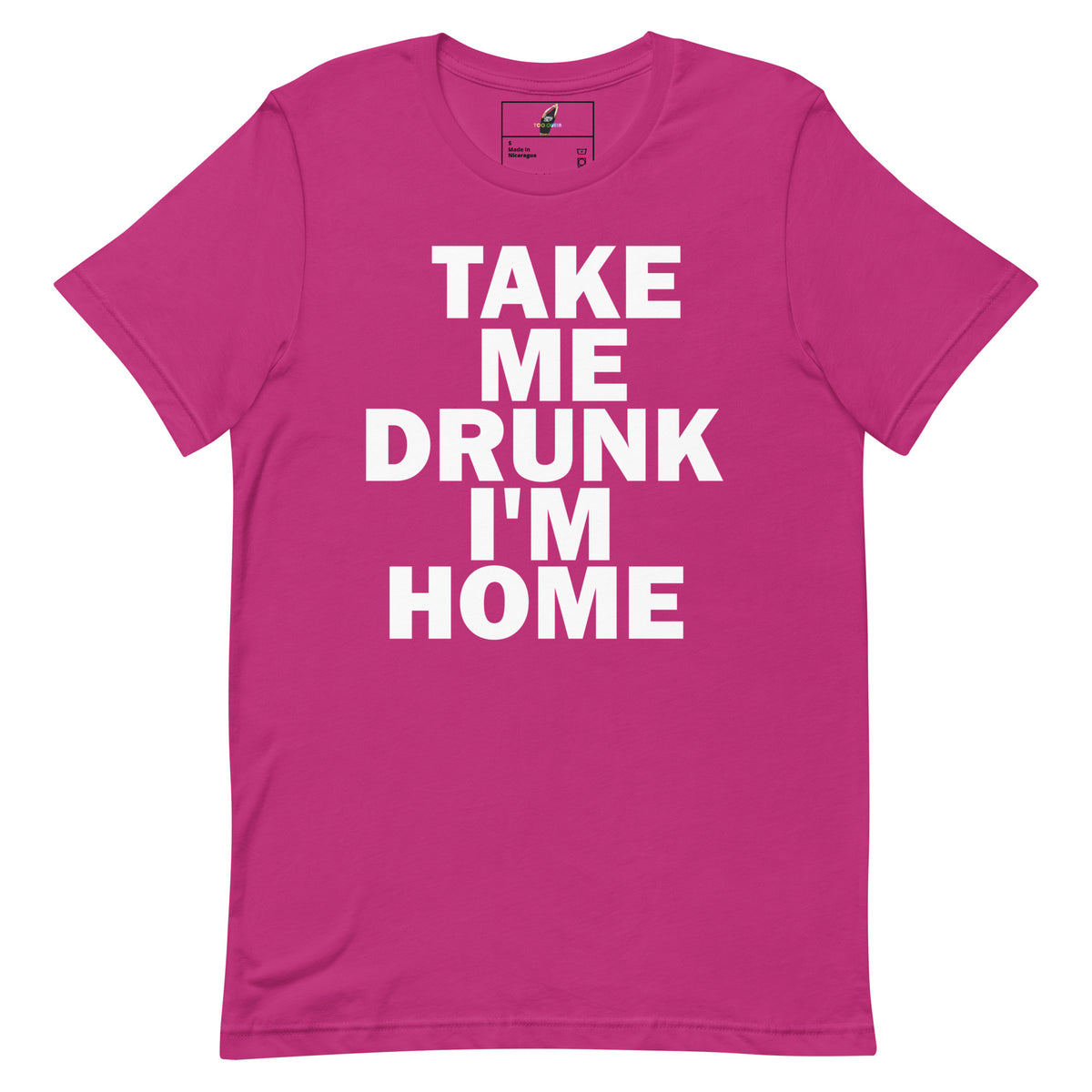 Take Me Drunk I'm Home T Shirt - Berry