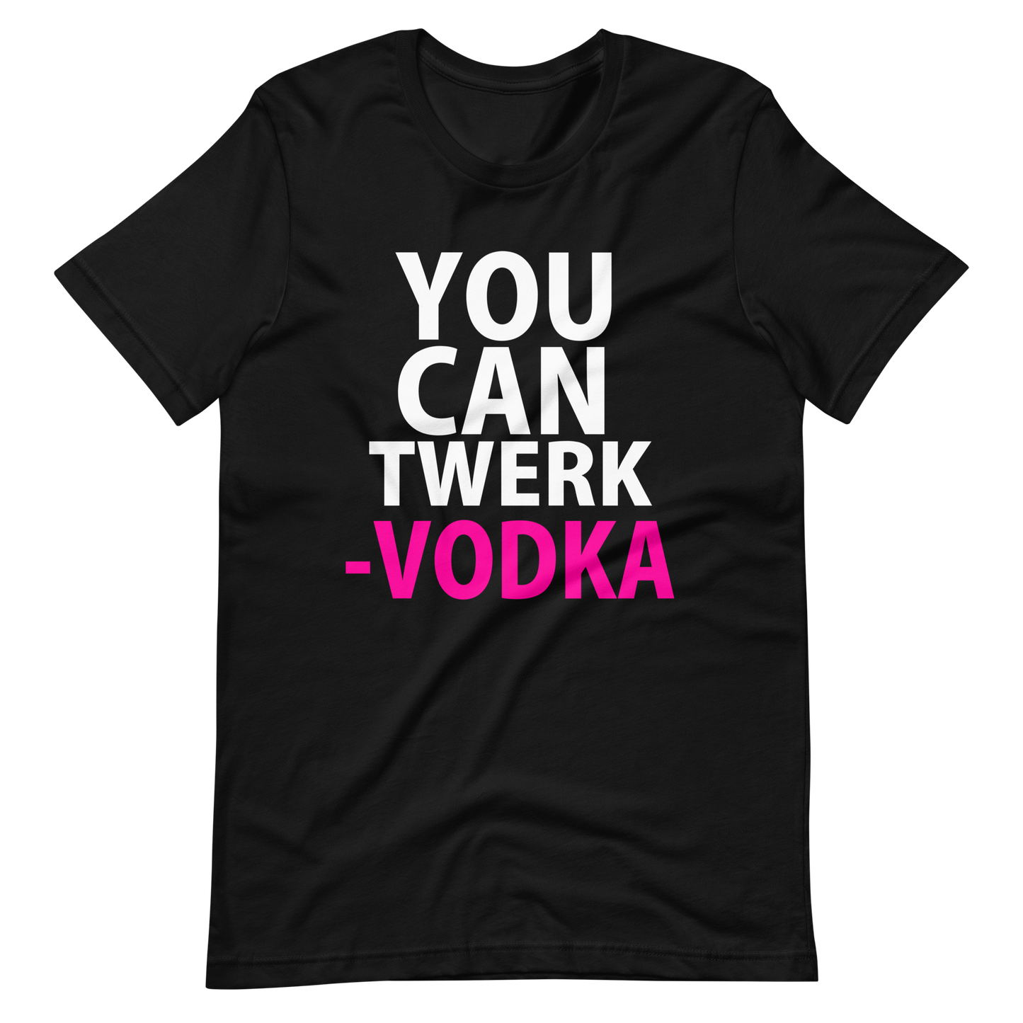 You Can Twerk Vodka T-Shirt - Black