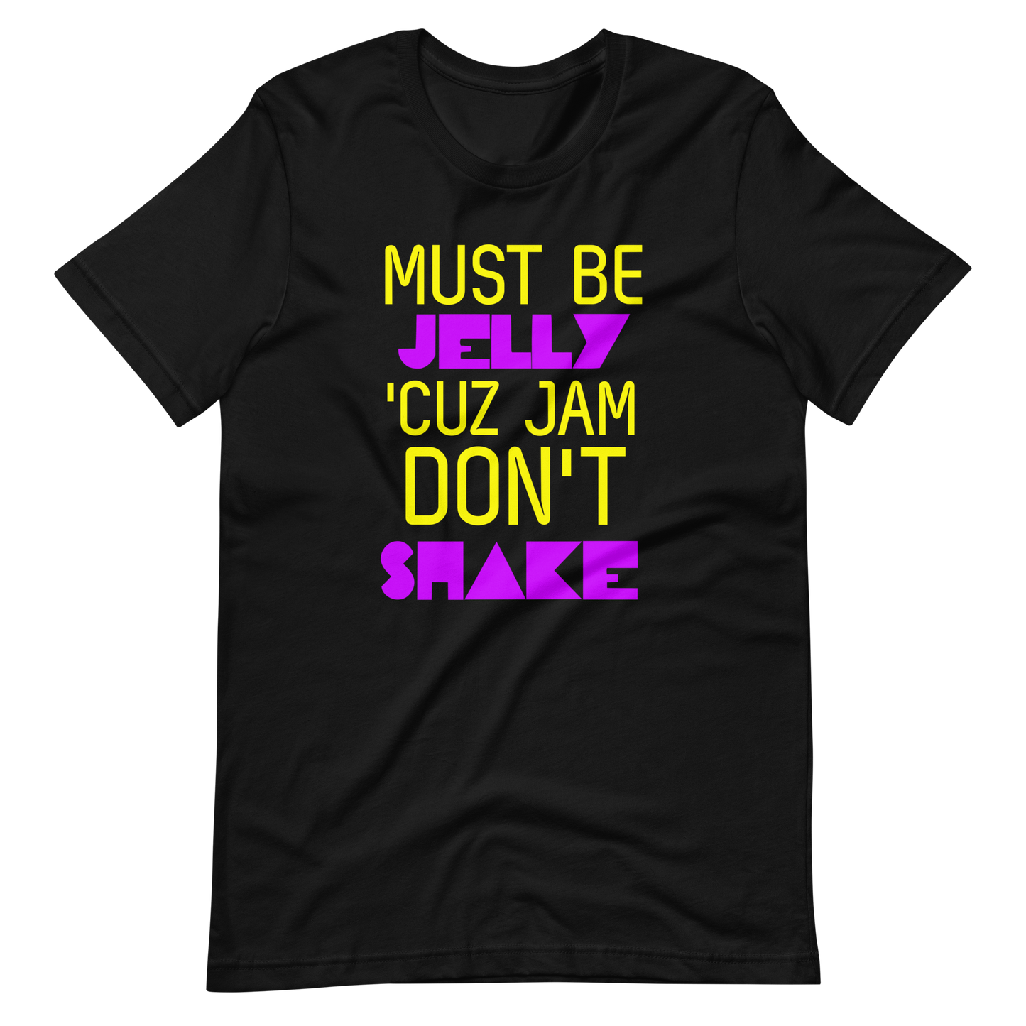 Must Be Jelly 'Cuz Jam Don't Shake T-Shirt - Black