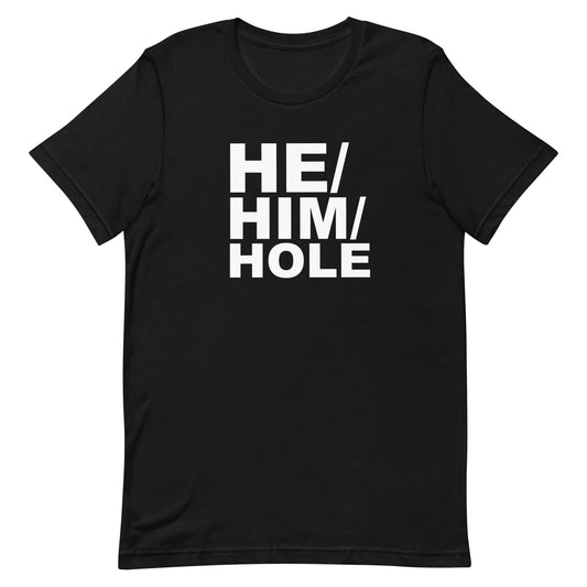 He Him Hole T Shirt - Black