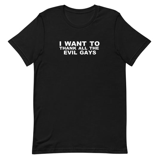 I Want To Thank All The Evil Gays T Shirt - Black