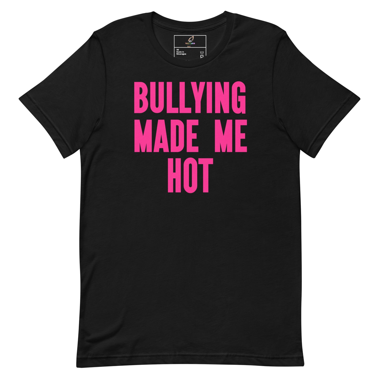A black short-sleeve crewneck t-shirt with the phrase 'BULLYING MADE ME HOT' printed in bold pink capital letters on the front, displayed against a solid white background.