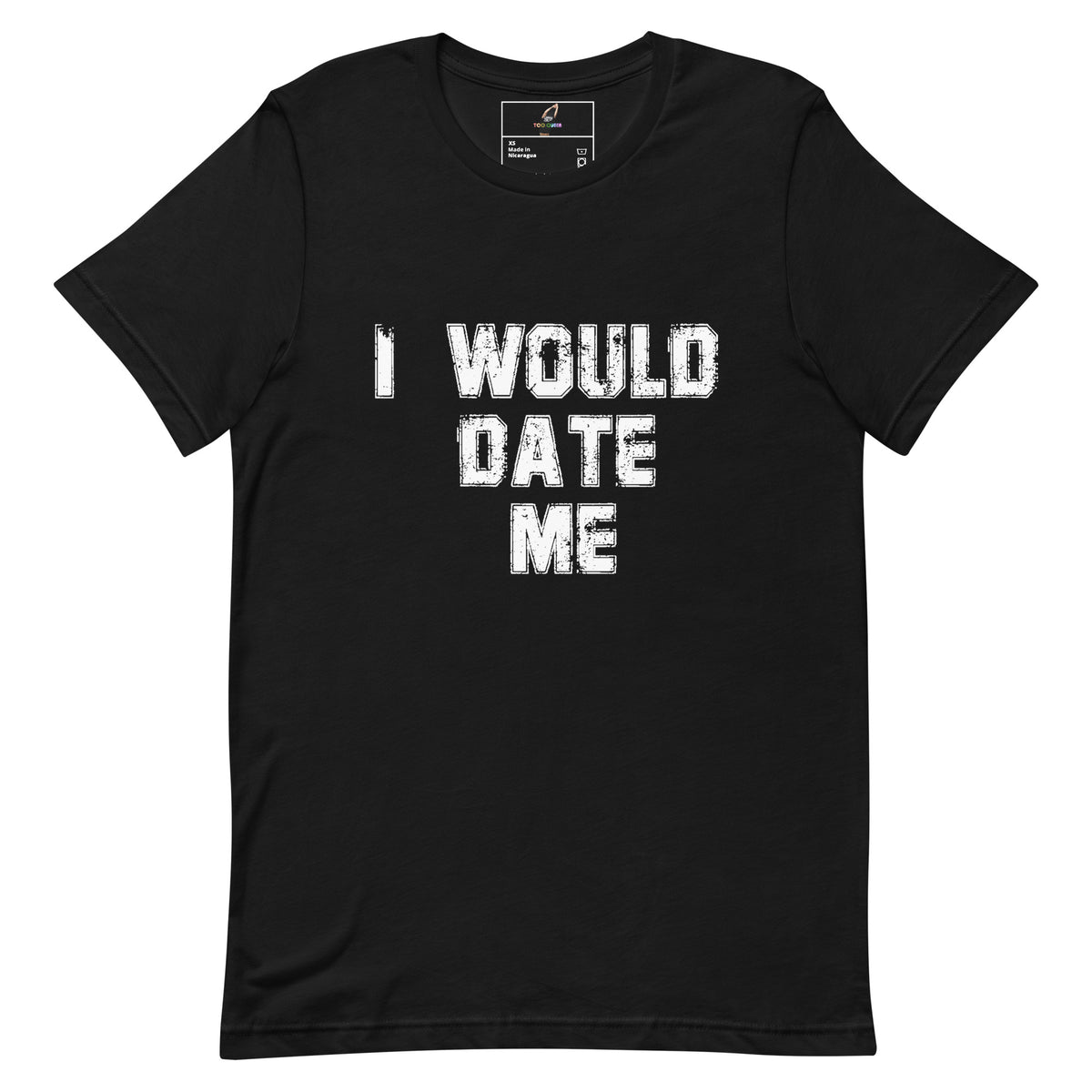 A black short-sleeve crewneck t-shirt with the phrase 'I WOULD DATE ME' printed in a distressed white font across the chest, displayed flat against a solid white background.