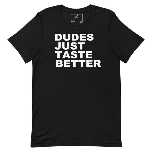 Dude Just Taste Better - Black