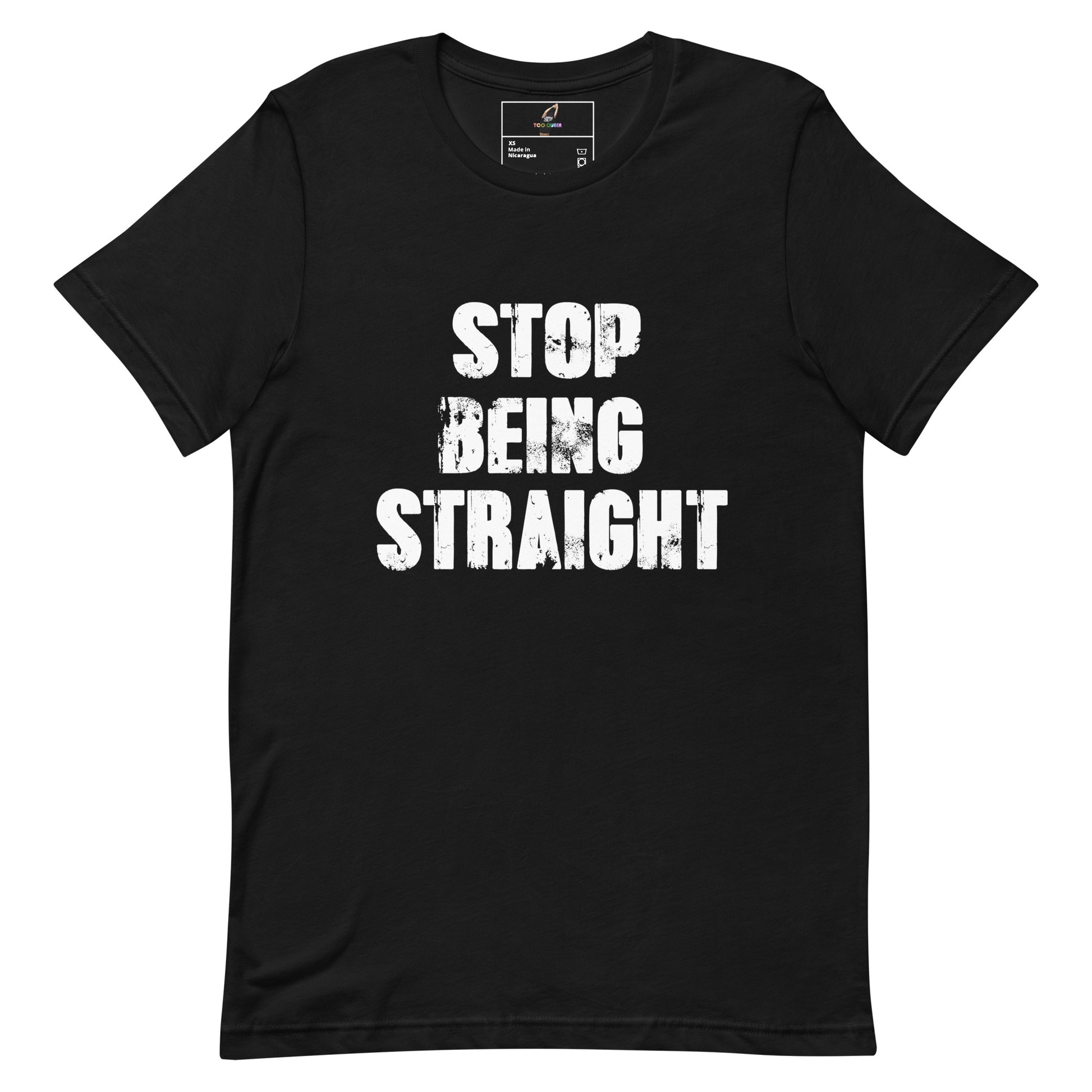 A black short-sleeve crewneck t-shirt with the phrase 'STOP BEING STRAIGHT' printed in a distressed white font on the front, displayed against a solid white background.