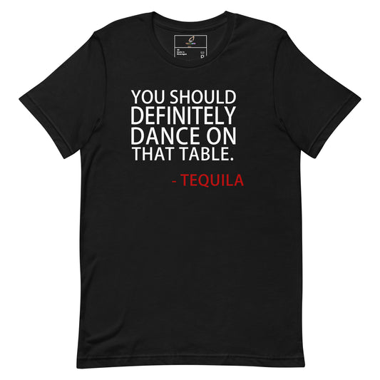You Should Definitely Dance On That Table T Shirt - Black