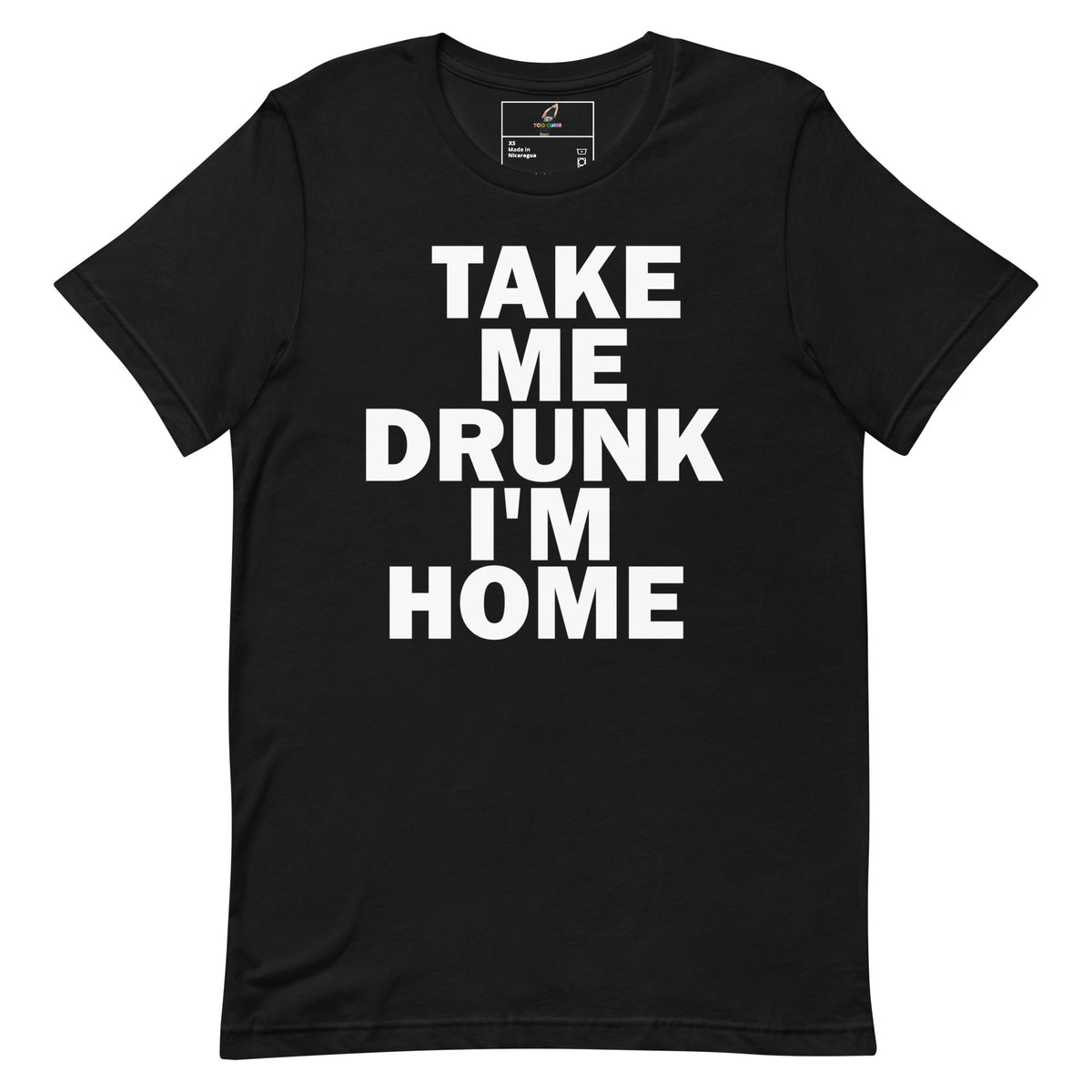 Take Me Drunk I'm Home T Shirt - Black