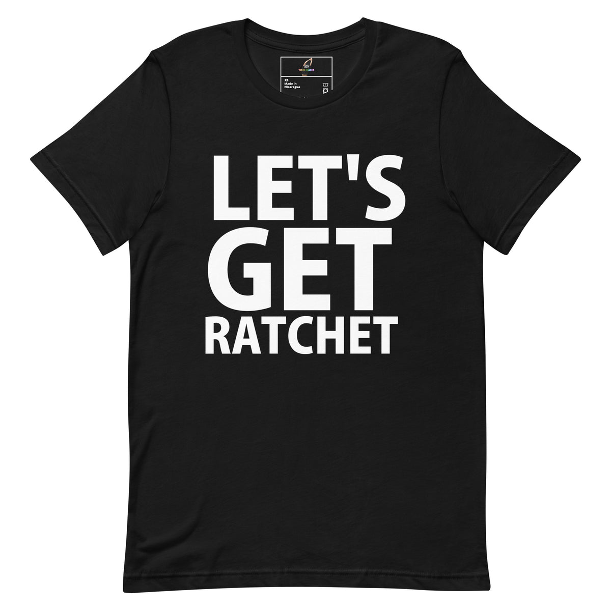 A black short-sleeve crewneck t-shirt with the phrase 'LET'S GET RATCHET' printed in bold white capital letters across the chest, displayed flat against a solid white background.