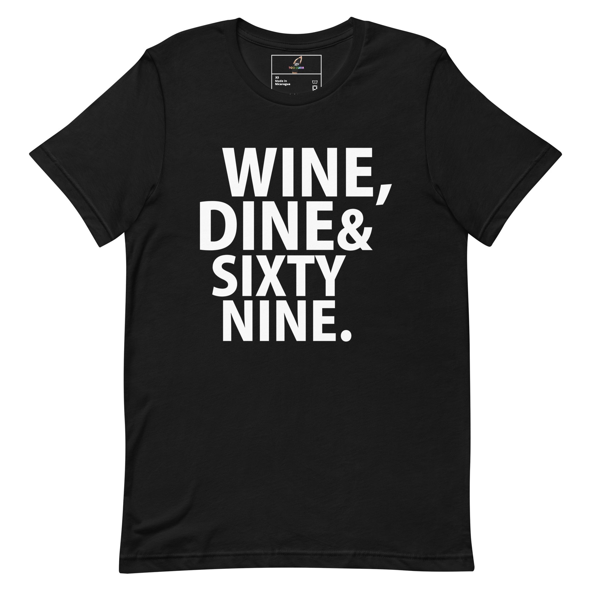 A black short-sleeve crewneck t-shirt with bold white text on the front reading 'WINE, DINE & SIXTY NINE.' on a plain white background.