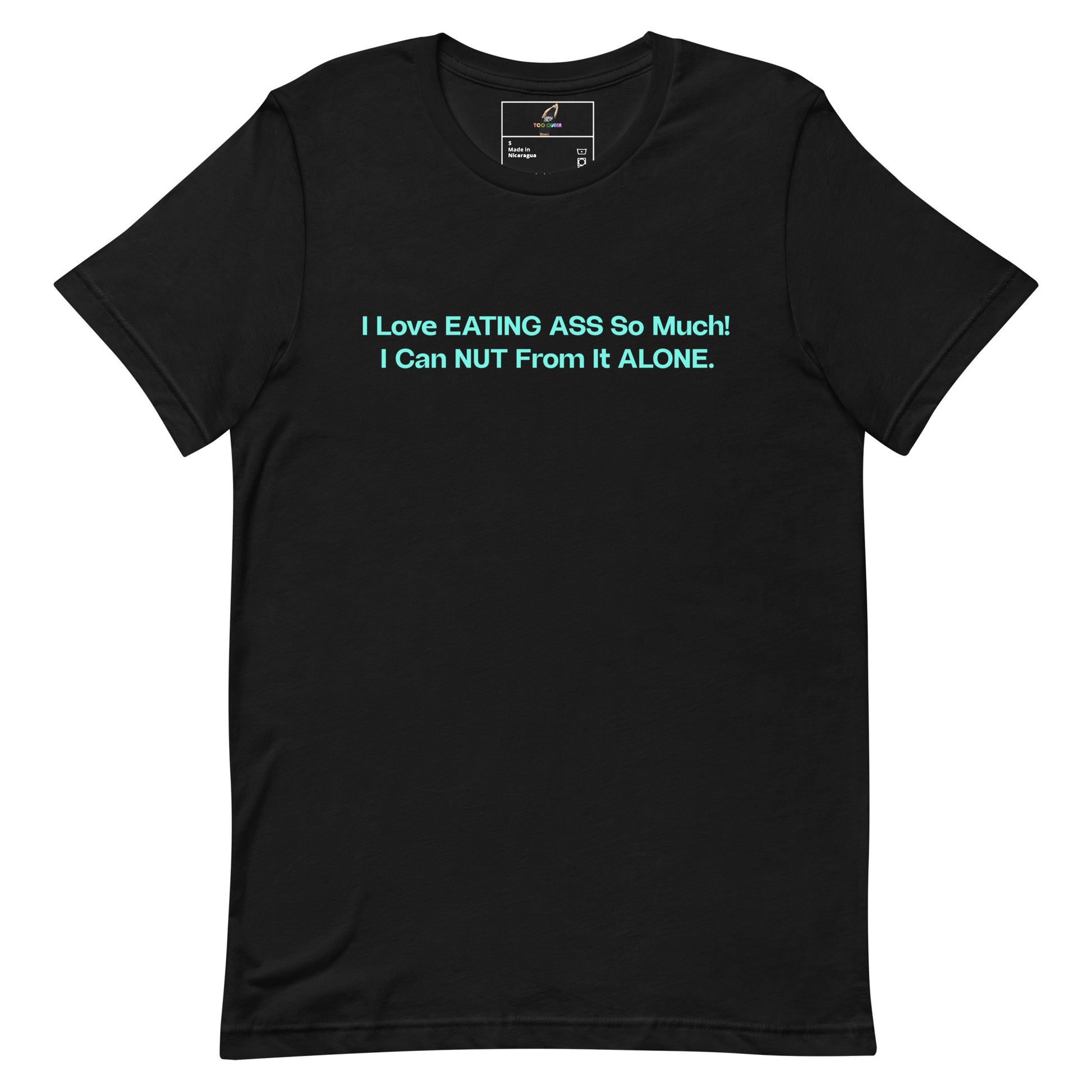 A black short-sleeve crewneck t-shirt with a bold light blue text graphic on the chest that reads 'I Love EATING ASS So Much! I Can NUT From It ALONE.' The shirt is displayed flat against a solid white background, with a visible inner neck label showing the brand 'The Happy Apparel'.