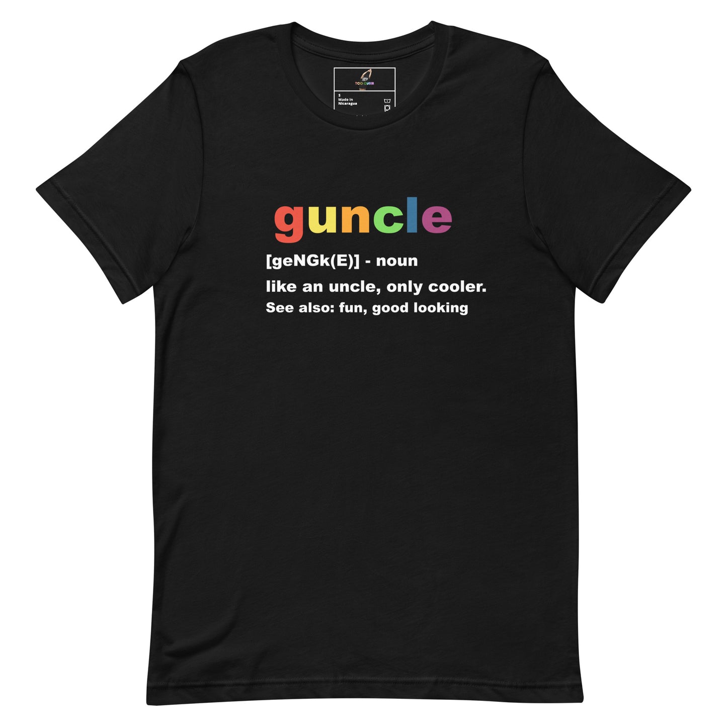 A black short-sleeve crewneck t-shirt featuring a colorful graphic on the chest. The graphic displays the word 'guncle' in a rainbow gradient, followed by a dictionary-style definition: '[geNgk(E)] - noun like an uncle, only cooler.