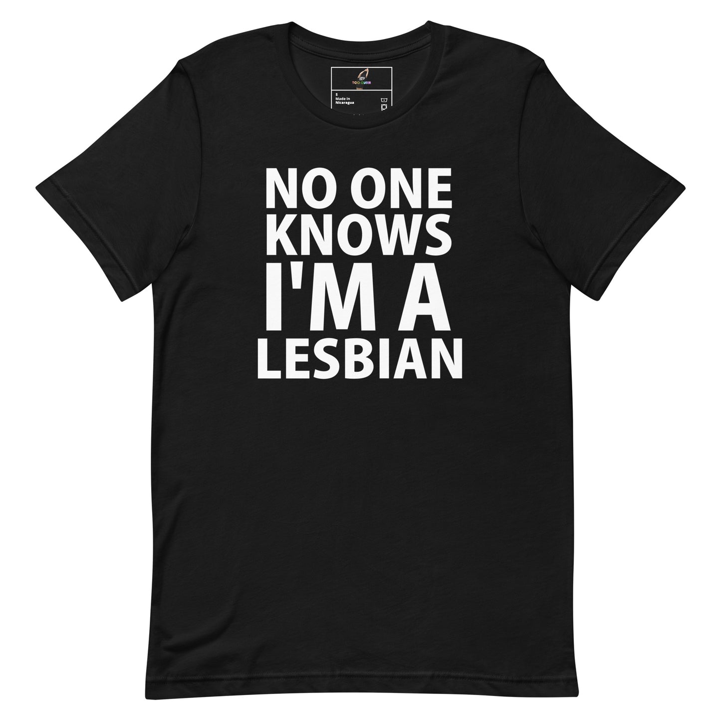 A black short-sleeve crewneck t-shirt with bold white text on the front reading 'NO ONE KNOWS I'M A LESBIAN'.