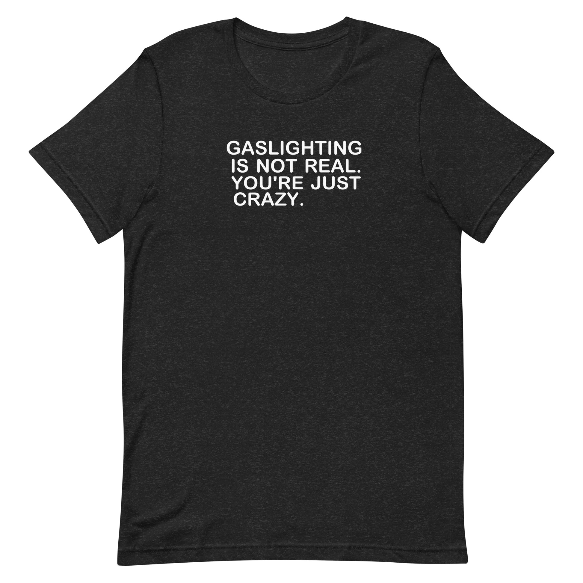 Gaslighting T Shirt - Black Heather