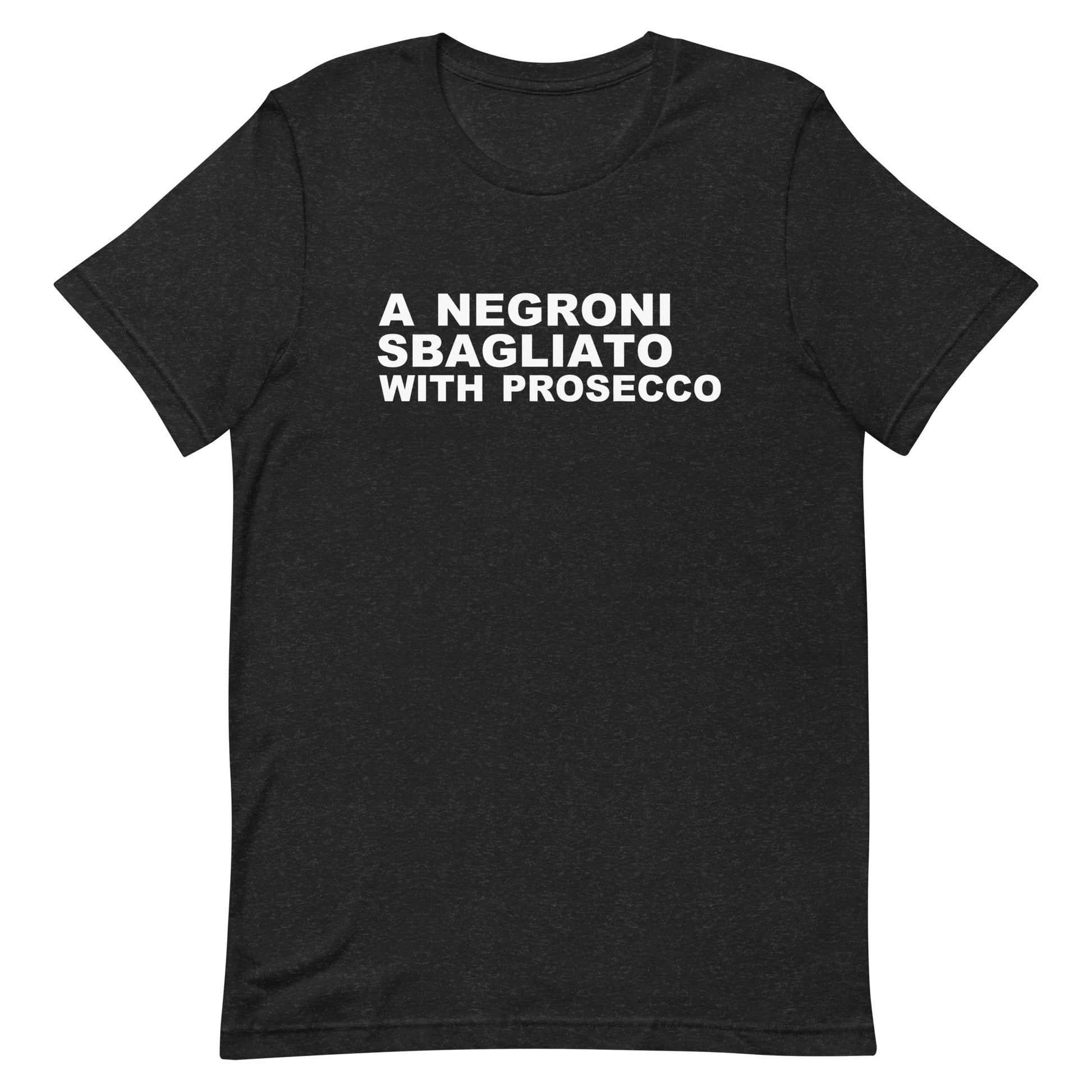 A Negroni Sbagliato With Prosecco T Shirt - Black Heather