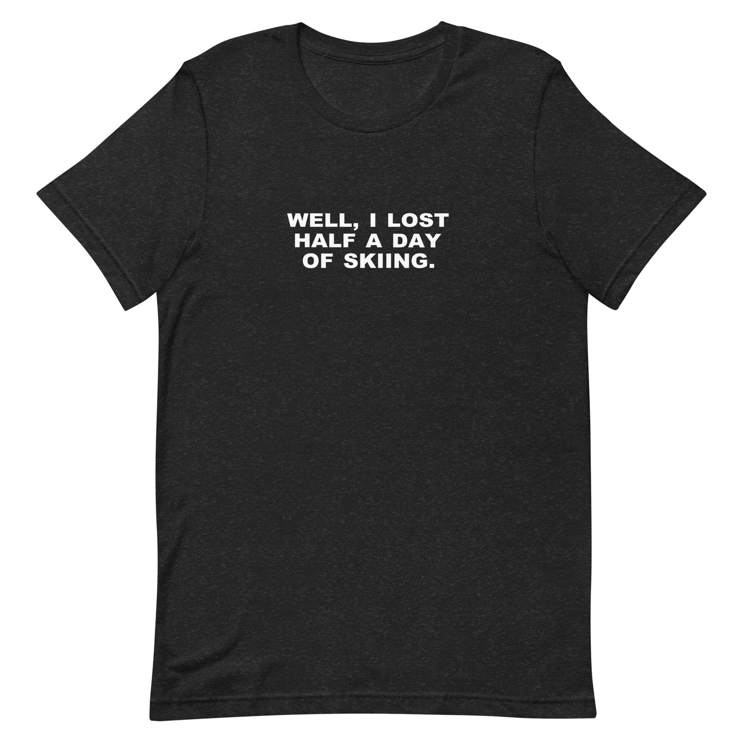 Lost Half A Day Of Skiing T Shirt - Black Heather